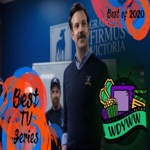 Ted Lasso: Best TV Series of 2020 - A WDYWW Spoilercast