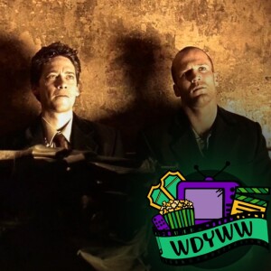 Lock, Stock and Two Smoking Barrels - A WDYWW Spoilercast