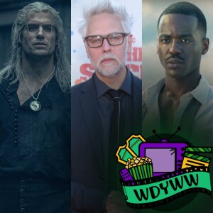 What is Happening With The Witcher, Doctor Who and DC Studios? - Episode 121