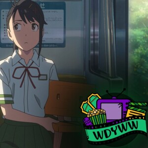 Suzume - A WDYWW Spoilercast