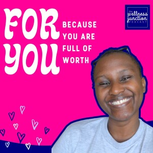 For You: Because You are Full of Worth.
