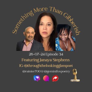 Something more than Gibberish Episode 34 - Janaya STephens