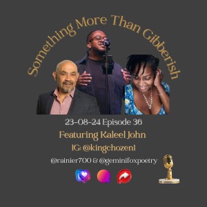 Something more than Gibberish Episode 36 - Kaleel John