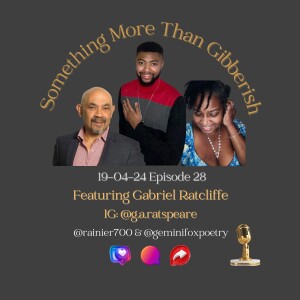 Something more than Gibberish Episode 28 - Gabriel Ratcliffe