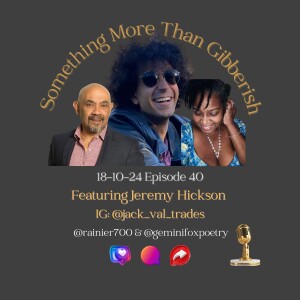 Something more than Gibberish Episode 40 - Jeremy Hickson