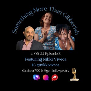 Something more than Gibberish Episode 31 - Nikki Viveca