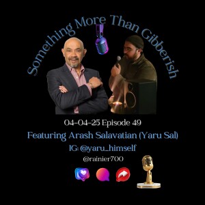Something more than Gibberish Episode 49 - Yaru Sal
