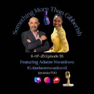Something more than Gibberish Episode 55 - Adaeze Nwankwo