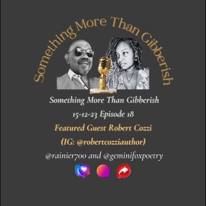 Something more than Gibberish Episode 18 - Robert Cozzi