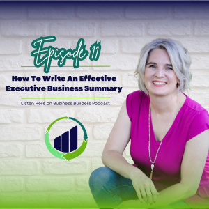 Episode 11: How To Write An Effective Executive Business Summary