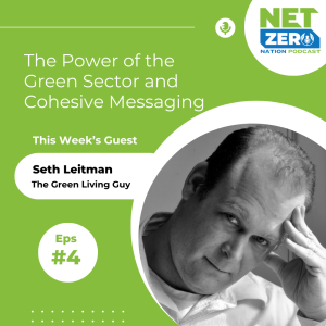 Episode 4: The Power of the Green Sector and Cohesive Messaging
