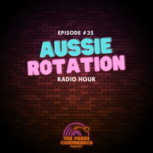 #35 - Aussie Rotation Radio Hour