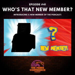 #41 - Who’s That New Member!?