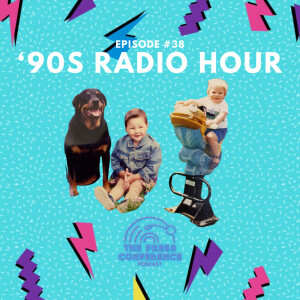 #38 - ‘90s Radio Hour