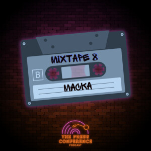 #25 - Mixtape - Cassette 8: Macka