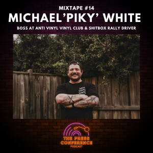 #43 - Mixtape 14 - Michael ”Piky” White