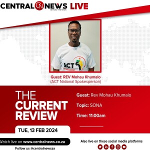 The Current Review – Episode 20 – ACT National Spokesperson – Mohau Khumalo