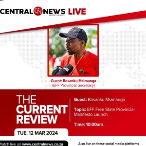 The Current Review – Episode 23 – EFF Free State – Provincial Secretary Bosanku Msimanga