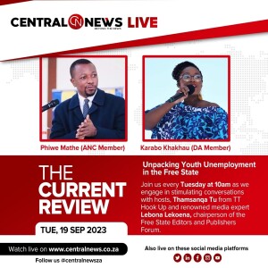 THE CURRENT REVIEW - EPISODE 2 - Unpacking Youth Unemployment in the Free State | Karabo Khakhau | Phiwe Mathe