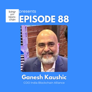 EP 88: ”Exploring Web3-Blockchain, Metaverse, and Purposeful Living with Ganesh”