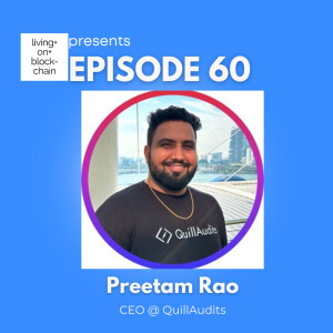 EP 60: ”Guardians of the Blockchain: Securing the Future with Preetam, CEO of QuillAudits”