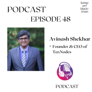 Episode-48 with Avinash Shekhar (Founder & CEO of TaxNodes)