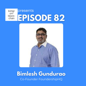 EP 82: ”Delving into the hurdles faced by early-stage Web3 builders with Bimlesh cofounder of FoundershipHQ”