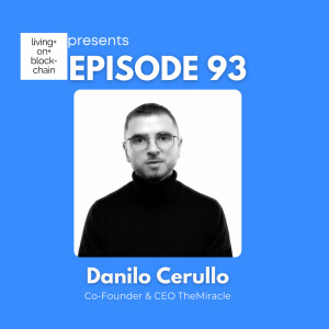 EP 93: ”Exploring NFTs-Vision, Utility, and Community with Danilo, Co-founder of The Miracle”