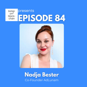 EP 84: ”Unveiling the Future-Nadja Bester Unveils the Secrets of Crypto Investment & the Web3 Attention Economy”