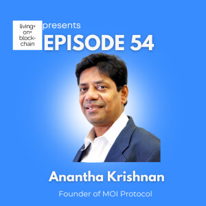 EP 54: Web3, Role of Validators and MOI ft. Anantha Krishnan