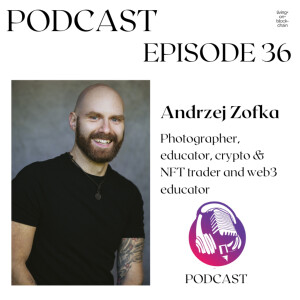 Andrzej Zofka- A photographer turns his lens to Web3.0