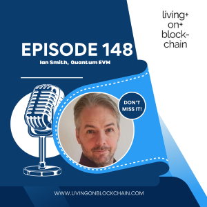 148 : Future-Proofing Web3: Ian Smith on Building a Post-Quantum EVM