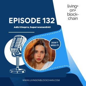 132: Web3 Growth, Meme Culture & Community Building with Aditi Chopra