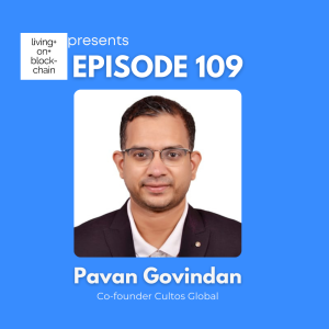 EP 109: "Revolutionizing Brand Loyalty with Web3 - Insights from Cultos Global’s Co-founder Pavan Govindan"