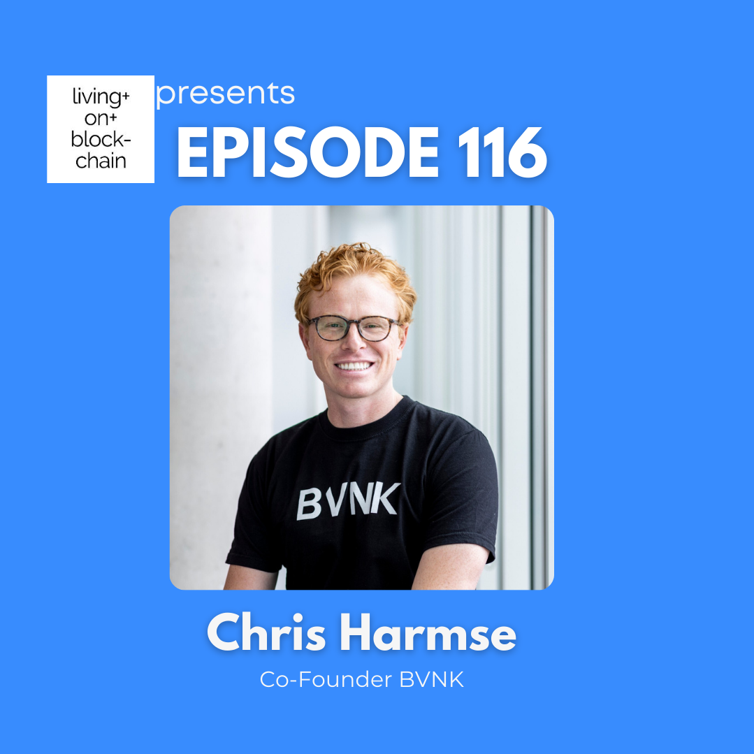 EP 116: “The Future of Payments-On-Chain FX and Beyond with Chris Harmse, Cofounder of BVNK”