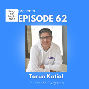 EP 62: ”coto: Crafting a Secure Haven in Web3 for Women, featuring Tarun Katial Founder and CEO of coto”