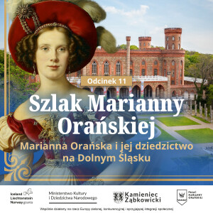 Szlak Marianny Orańskiej - Marianna Orańska i jej dziedzictwo na Dolnym Śląsku