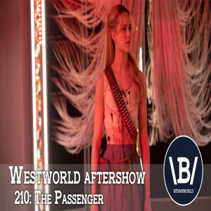 BevanWorld | (210) The Passenger | Westworld Season Two Aftershow