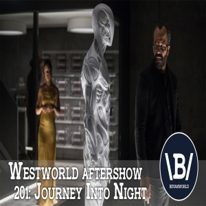 BevanWorld | (201) Journey Into Night | Westworld Season Two After-Show