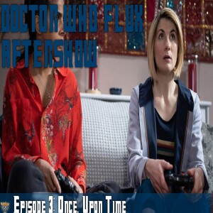 ”Once, Upon Time” Review - Doctor Who: Flux Episode 03