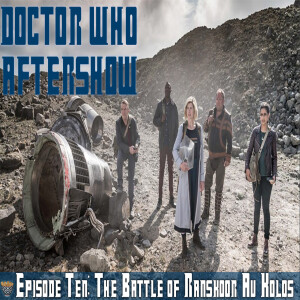 Fish Fingers and Custard | Episode Ten ’The Battle of Ranskoor Av Kolos’ | Doctor Who Aftershow