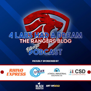 4 Lads Weekly Pod - Massive Week ahead for Clement and Rangers