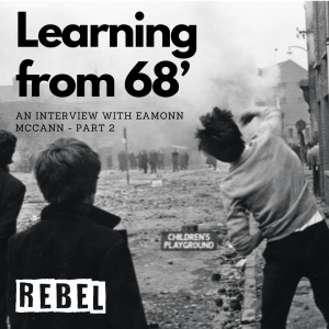 Rebel Recap: Learning from 68’ part 2