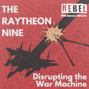 The Raytheon Nine: Disrupting the War Machine