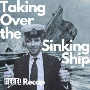 Rebel Recap - Harris: Taking Over The Sinking Ship!