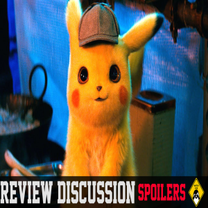 Pokémon Detective Pikachu (Spoiler) Review Discussion
