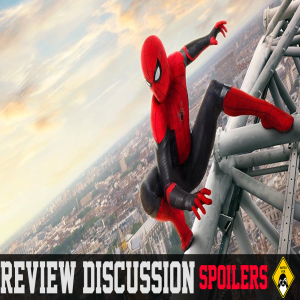Spider-Man: Far From Home (Spoiler) Review Discussion