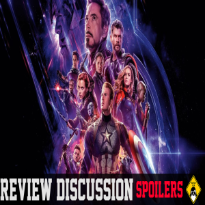 Avengers: Endgame (Spoiler) Review Discussion