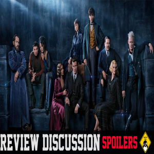 Fantastic Beasts: The Crimes of Grindelwald | (Spoiler) Review Discussion