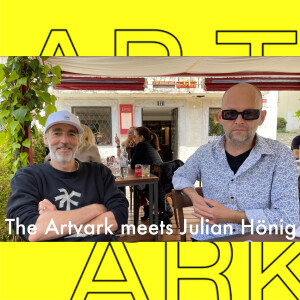 The Artvark Podcast meets Julian Hönig